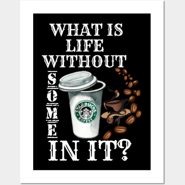 What Is Life Without Coffee Wall Art by Nuvanefashion